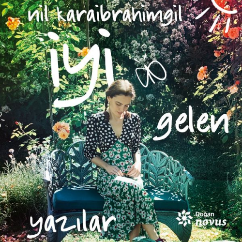 Nil Karaibrahimgil - İyi Gelen Yazılar