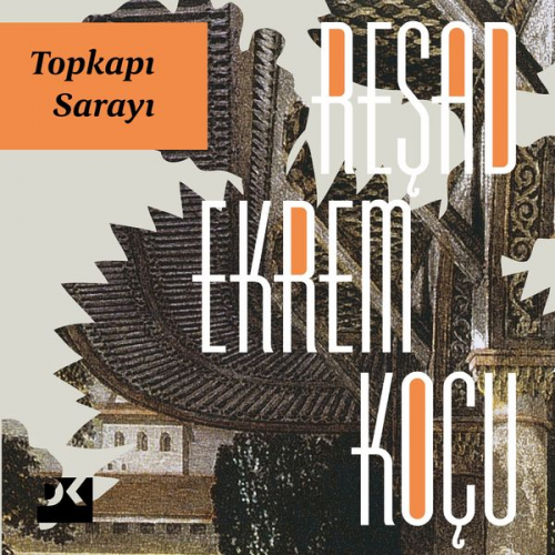 Reşad Ekrem Koçu - Topkapı Sarayı