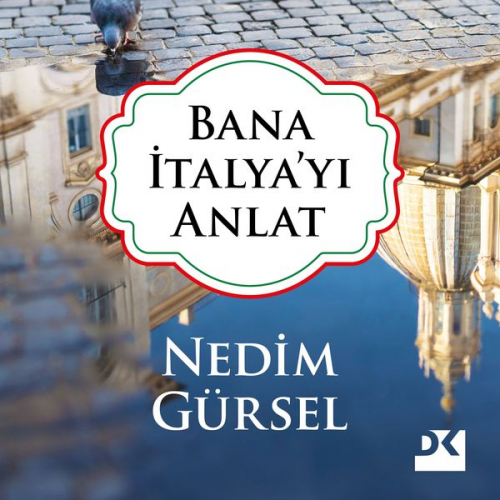 Nedim Gürsel - Bana İtalya'yı Anlat