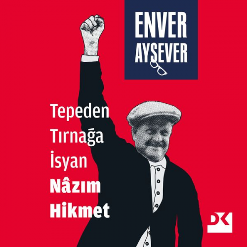 Enver Aysever - Tepeden Tırnağa İsyan - Nazım Hikmet