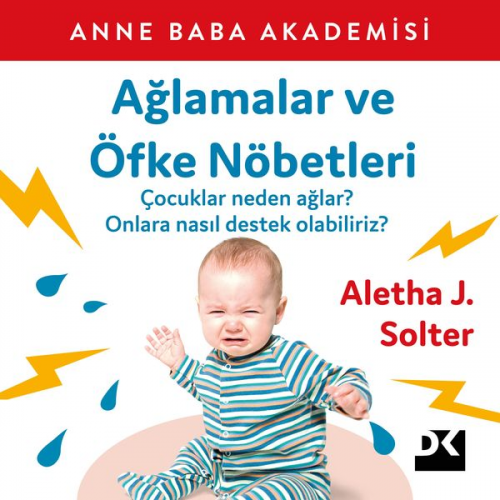 Aletha J. Solter - Ağlamalar ve Öfke Nöbetleri