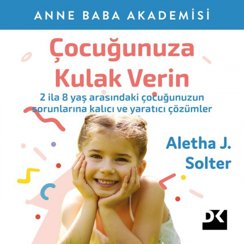 Aletha J. Solter - Çocuğunuza Kulak Verin