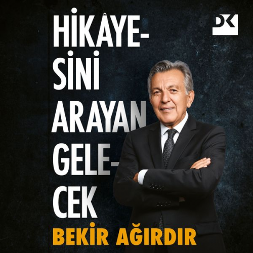 Bekir Ağırdır - Hikayesini Arayan Gelecek