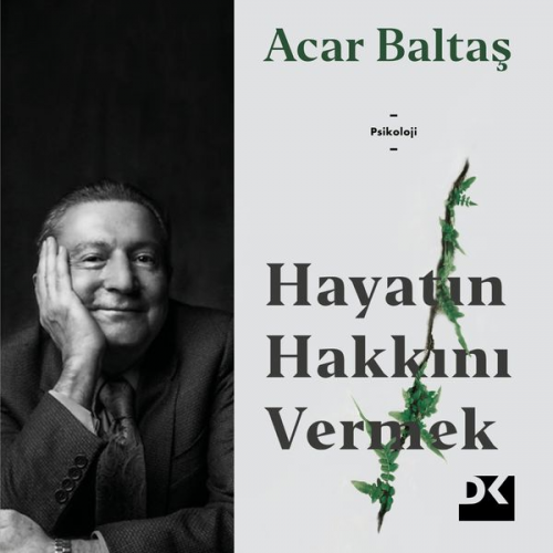 Acar Baltaş - Hayatın Hakkını Vermek