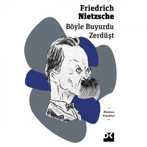 Friedrich Nietzsche - Böyle Buyurdu Zerdüşt