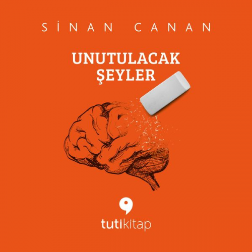 Sinan Canan - Unutulacak Şeyler