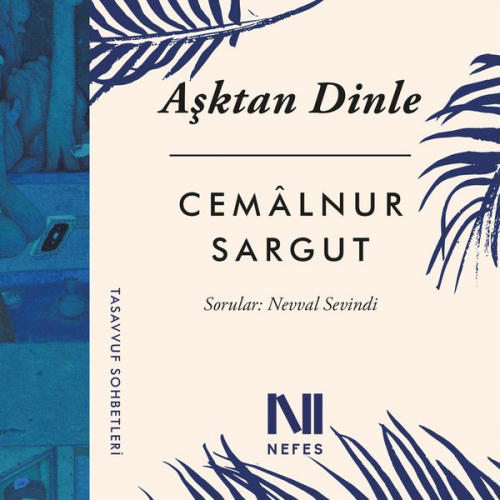 Cemalnur Sargut - Aşktan Dinle