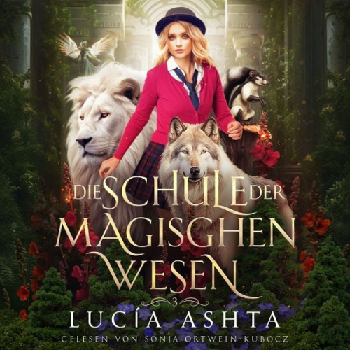 Lucia Ashta Fantasy Hörbücher Hörbuch Bestseller - Die Schule der magischen Wesen 3 - Magische Akademie Hörbuch