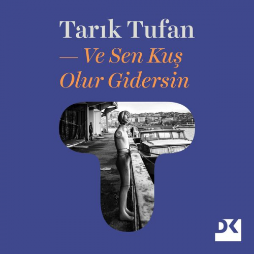 Tarık Tufan - Ve Sen Kuş Olur Gidersin