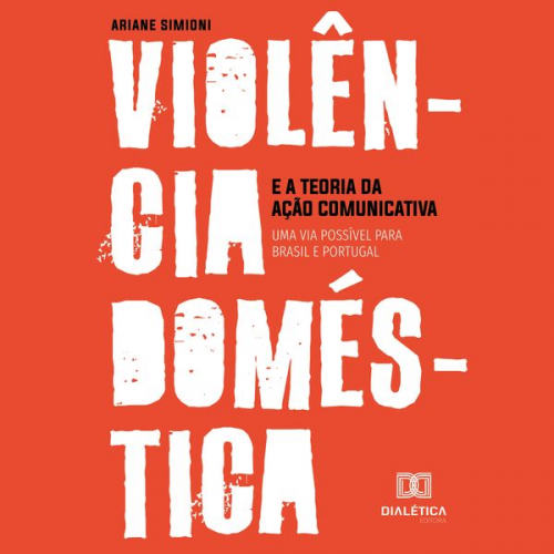 Ariane Simioni - Violência doméstica e a Teoria da Ação Comunicativa