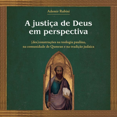 Ademir Rubini - A justiça de Deus em perspectiva