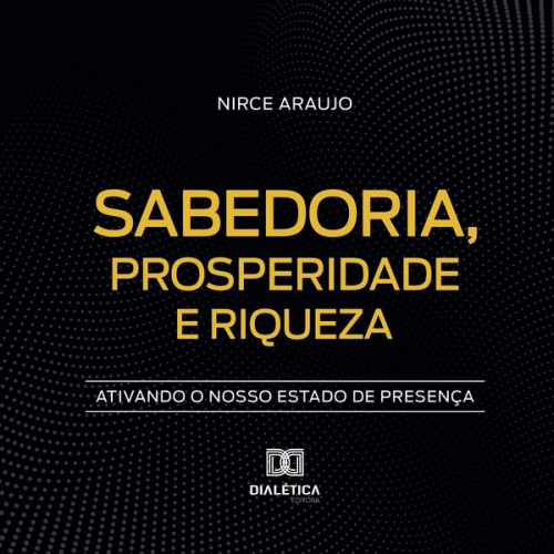 Nirce Araujo - Sabedoria, Prosperidade e Riqueza