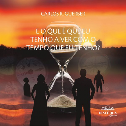 C. R. Guerber - E o que é que eu tenho a ver com o tempo que eu tenho?