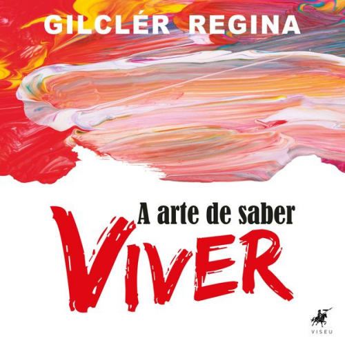 Gilclér Regina - A arte de saber viver