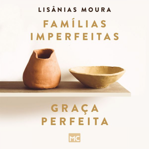 Lisânias Moura - Famílias imperfeitas, graça perfeita