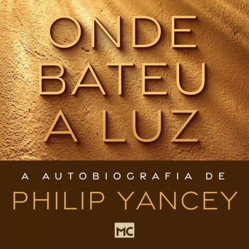 Philip Yancey - Onde bateu a luz