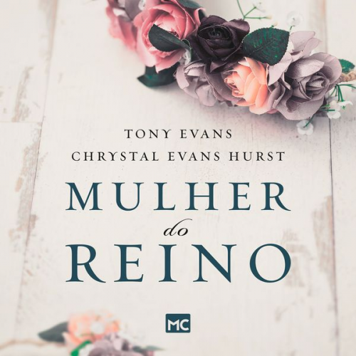 Tony Evans Chrystal Evans Hurst Silmara Melo - Mulher do reino