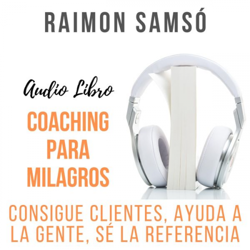 Raimon Samsó - Coaching para Milagros