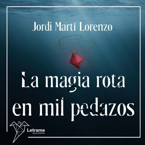 Jordi Martí Lorenzo - La magia rota en pedazos