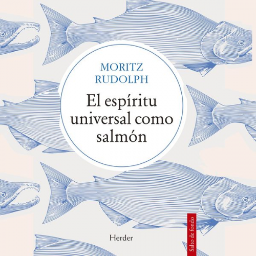 Moritz Rudolph - El espíritu universal como salmón