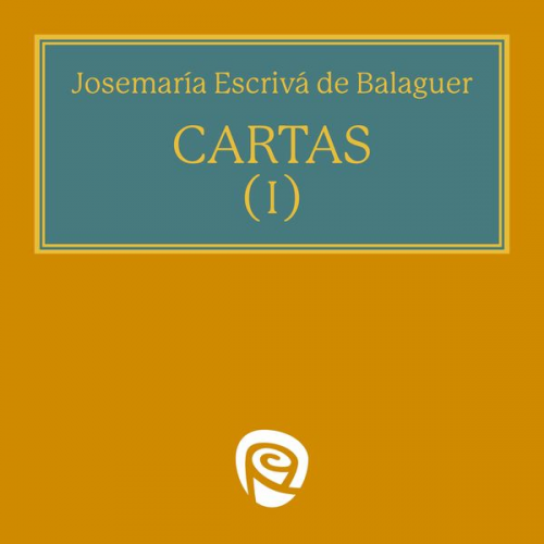 Josemaría Escrivá de Balaguer - Cartas I