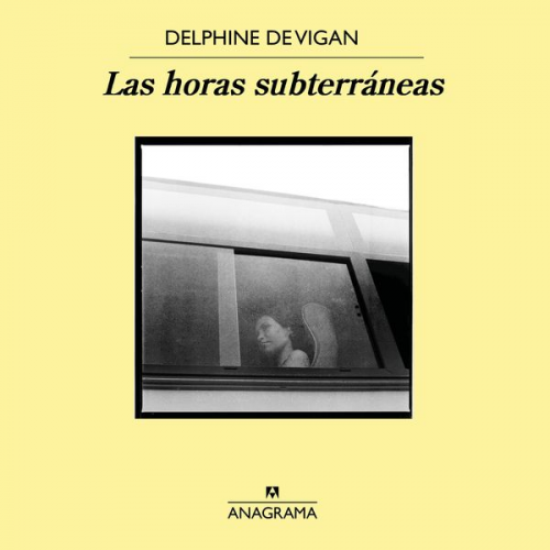 Delphine Vigan - Las horas subterráneas