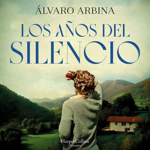 Álvaro Arbina - Los años del silencio