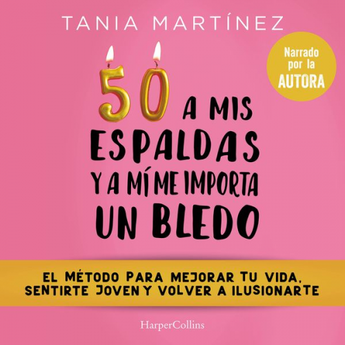 Tania Martínez - 50 a mis espaldas y a mí me importa un bledo