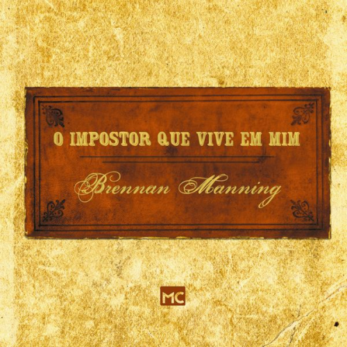 Brennan Manning - O impostor que vive em mim