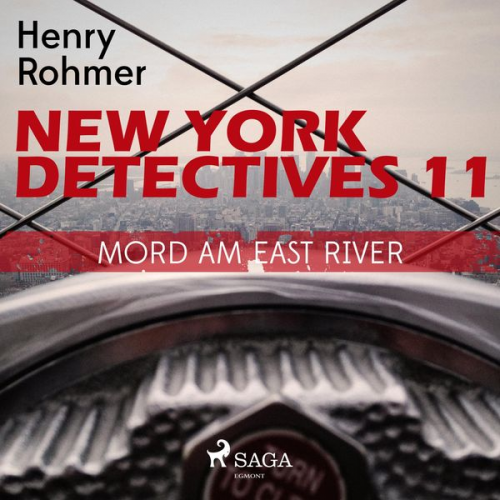 Henry Rohmer - New York Detectives 11, 11: Mord am East River (Ungekürzt)