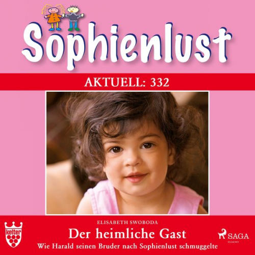 Elisabeth Swoboda - Sophienlust Aktuell 332: Der heimliche Gast. (Ungekürzt)