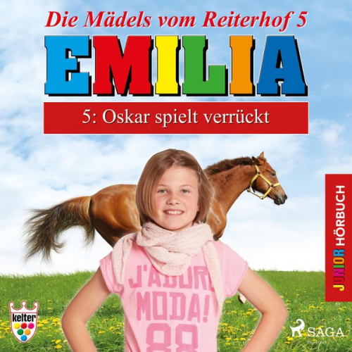 Karla Schniering - Emilia - Die Mädels vom Reiterhof, 5: Oskar spielt verrückt (Ungekürzt)