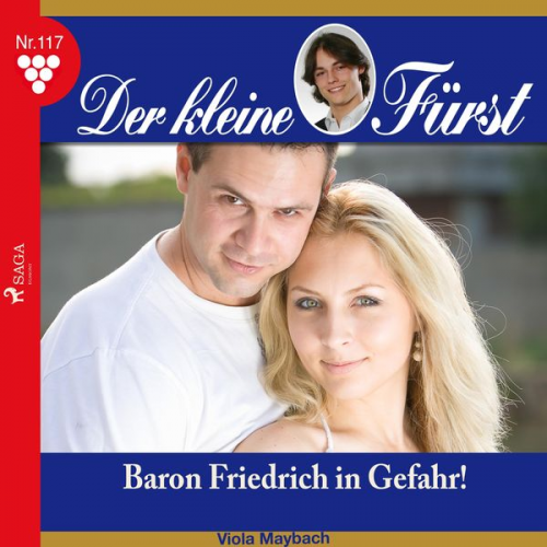 Viola Maybach - Der kleine Fürst, 117: Baron Friedrich in Gefahr! (Ungekürzt)