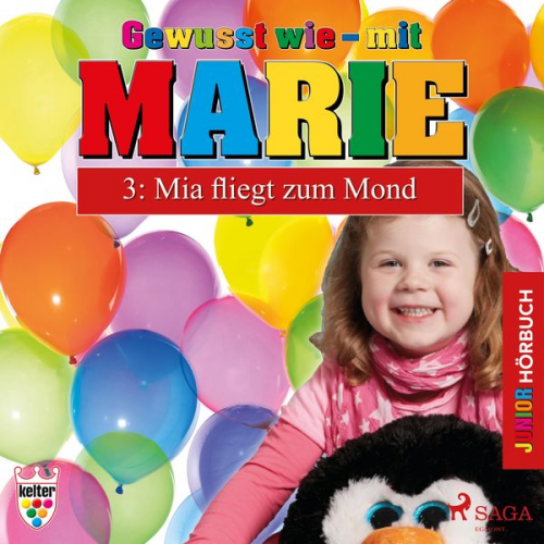 Heike Wendler - Gewusst wie - mit Marie, 3: Mia fliegt zum Mond (Ungekürzt)