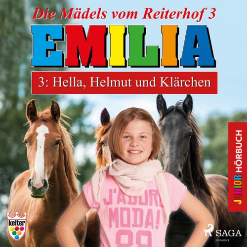 Karla Schniering - Emilia - Die Mädels vom Reiterhof, 3: Hella, Helmut und Klärchen (Ungekürzt)