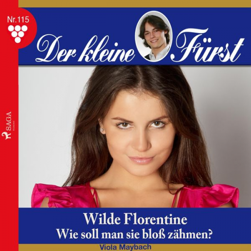 Viola Maybach - Der kleine Fürst, 115: Wilde Florentine. Wie soll man sie bloß zähmen? (Ungekürzt)