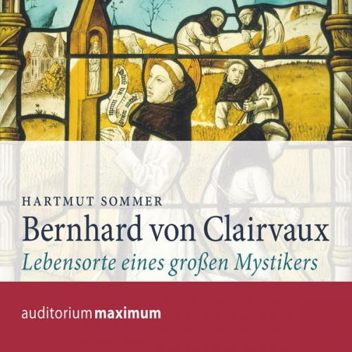 Hartmut Sommer - Bernhard von Clairvaux (Ungekürzt)