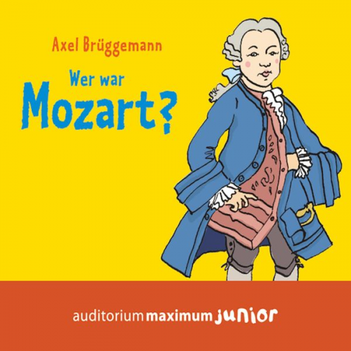 Axel Brüggemann - Wer war Mozart? (Ungekürzt)