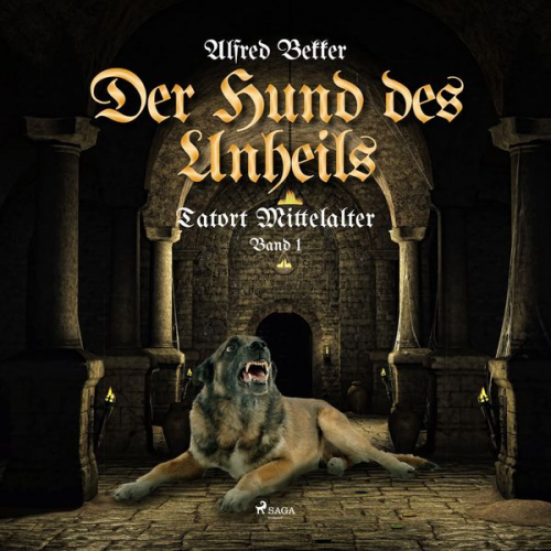 Alfred Bekker - Der Hund des Unheils (Tatort Mittelalter, Band 2)