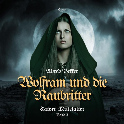 Alfred Bekker - Wolfram und die Raubritter (Tatort Mittelalter, Band 3)