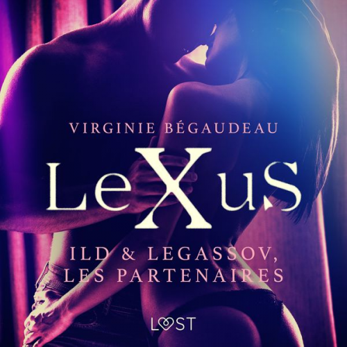 Virginie Bégaudeau - LeXuS : Ild & Legassov, les Partenaires – Une dystopie érotique