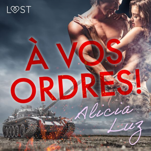 Alicia Luz - À vos ordres ! – Une nouvelle érotique