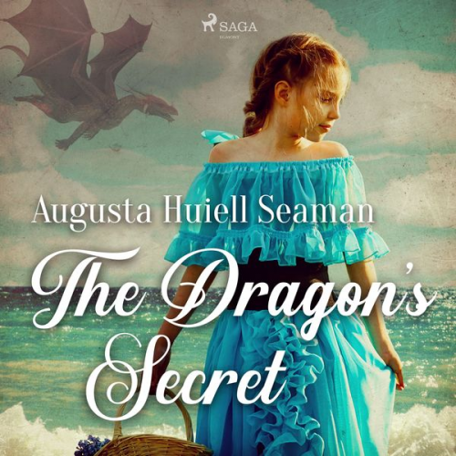 Augusta Huiell Seaman - The Dragon's Secret