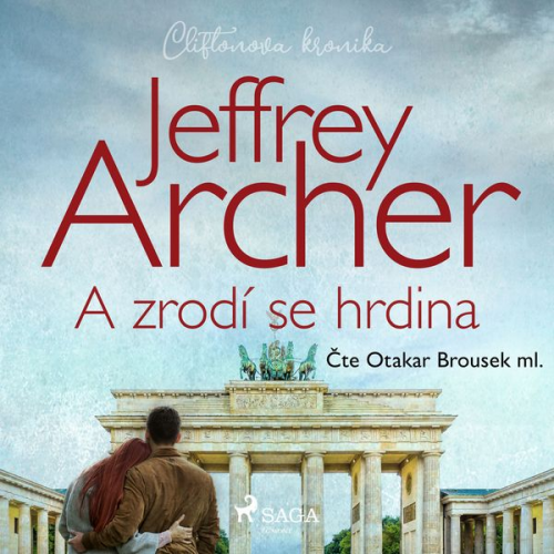 Jeffrey Archer - A zrodí se hrdina (Cliftonova kronika: Díl šestý)