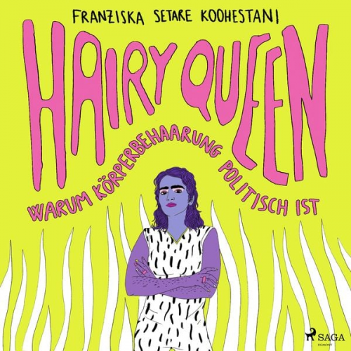 Franziska Setare Koohestani - Hairy Queen