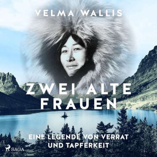 Velma Wallis - Zwei alte Frauen - Eine Legende von Verrat und Tapferkeit