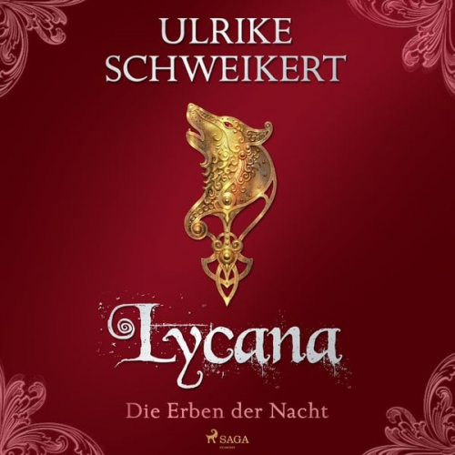 Ulrike Schweikert - Die Erben der Nacht 2 - Lycana: Eine mitreißende Vampir-Saga