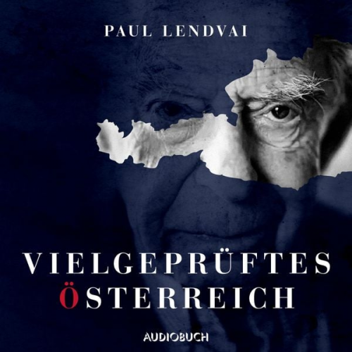 Paul Lendvai - Vielgeprüftes Österreich