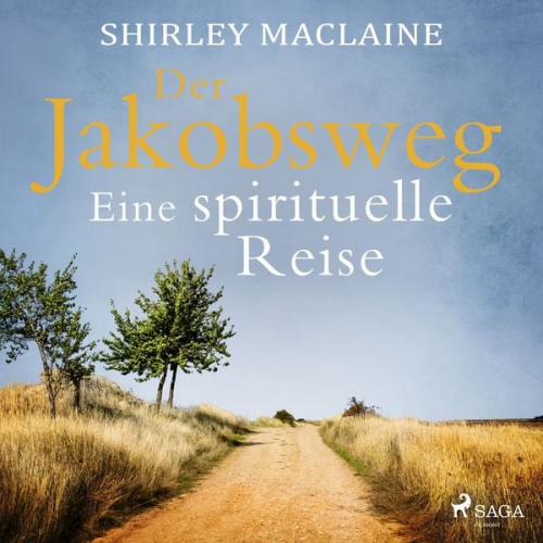 Shirley MacLaine - Der Jakobsweg - Eine spirituelle Reise