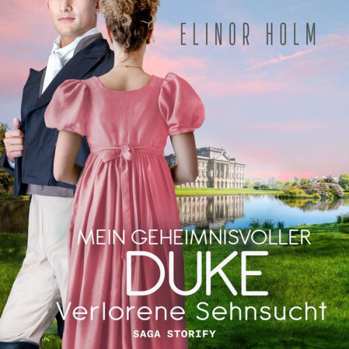 Elinor Holm - Mein geheimnisvoller Duke - Verlorene Sehnsucht